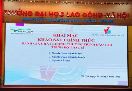 Khai mạc Khảo sát chính thức đánh giá chất lượng chương trình đào tạo trình độ thạc sĩ tại Trường Đại học Lao động – Xã hội