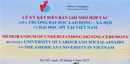Trường Đại học Lao động – Xã hội và Trường Đại học Mỹ tại Việt Nam ký kết Biên bản Ghi nhớ hợp tác